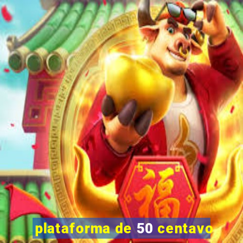 plataforma de 50 centavo